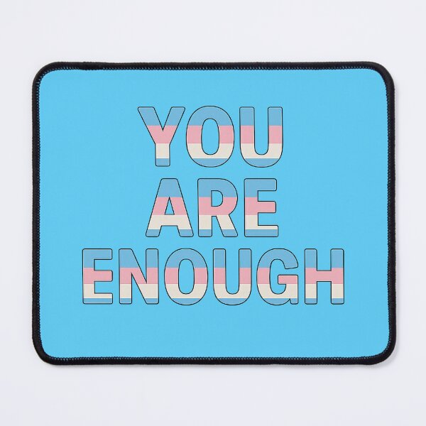 Item preview, You Are Enough – Trans Pride Affirmation designed and sold by PrideDownUnder.