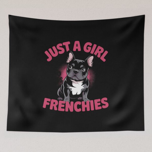 Item preview, Just A Girl who loves Frenchies French Bulldog Girls  designed and sold by RoyTill0Art.