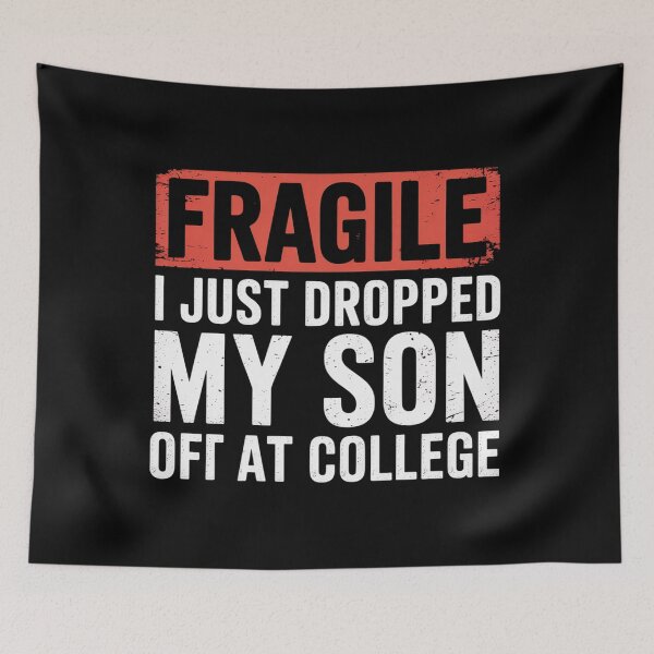 Item preview, Fragile I Just Dropped My Daughter Off At College Family designed and sold by MaryoKing.