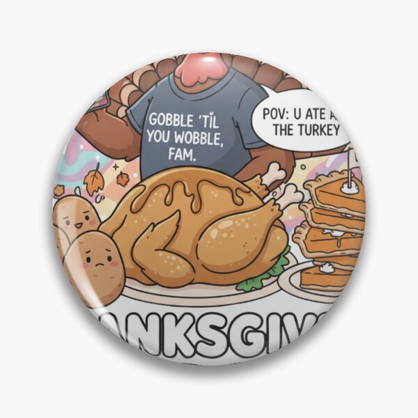 Item preview, Thanksgiving Vibes Only | Gobble 'Til You Wobble Turkey Meme designed and sold by RainUlan53.