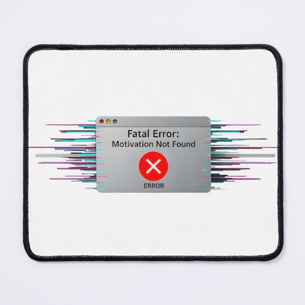 Item preview, Fatal Error: Motivation Not Found - Retro Glitch Art Aesthetic designed and sold by Badis  Mardessi.