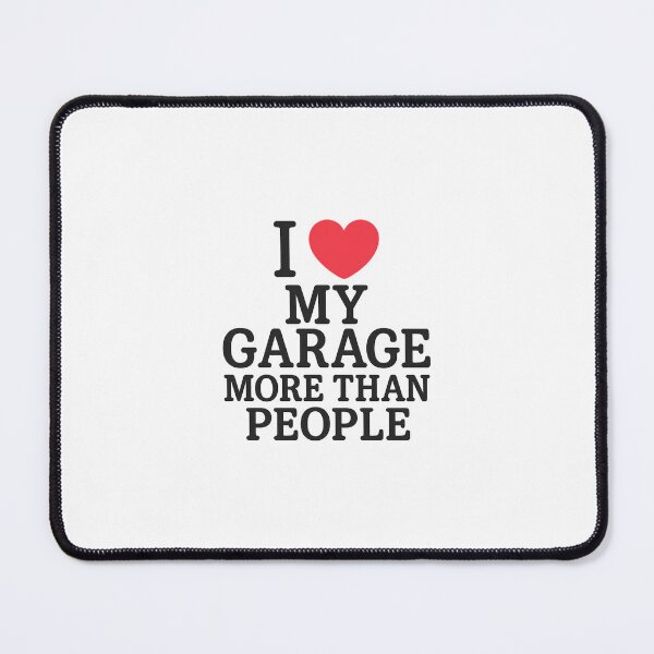 Item preview, I Love My Garage More Than People – Funny Mechanic Car Culture Quote designed and sold by Fleetwood1994.