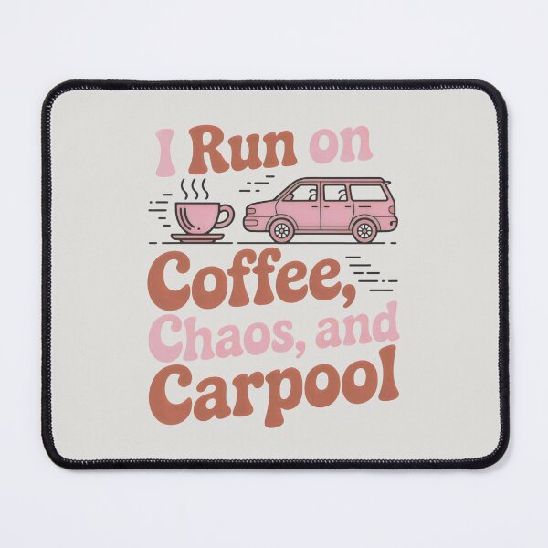 Item preview, I Run on Coffee Chaos and Carpool Funny Mom Design designed and sold by SplashTastic.