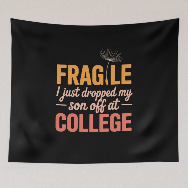 Item preview, Fragile I Just Dropped My Son Off At College designed and sold by MaryoKing.