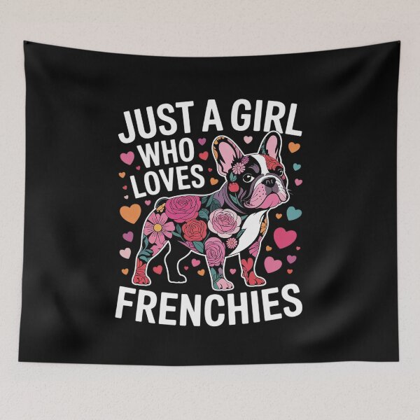 Item preview, Frenchie Just A Girl Who Loves Frenchies Dog Flower Floral  designed and sold by RuthGAArt.