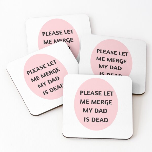 Item preview, Please let me merge my dad is dead  designed and sold by MKshoper.