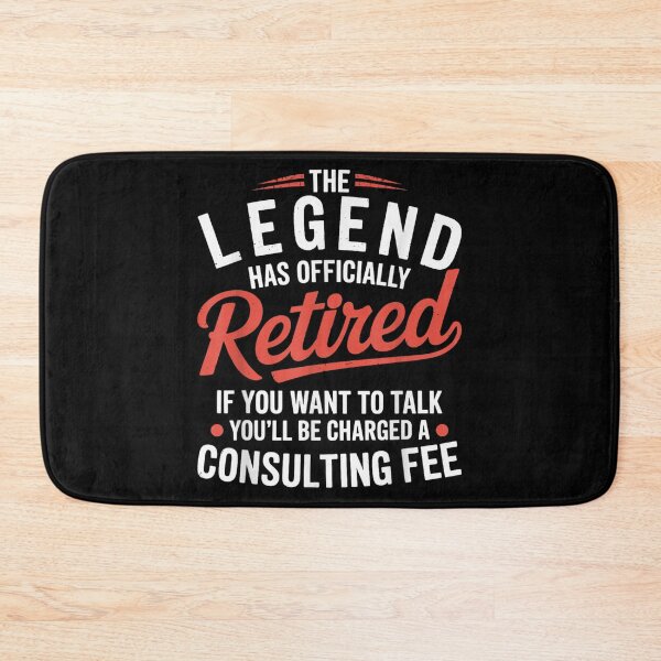 Item preview, The Legend Has Officially Retired, Charged Consulting Fee Funny Quote designed and sold by WilliaMaler.