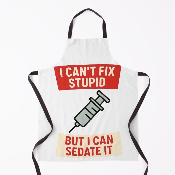 Item preview, I Can’t Fix Stupid But I Can Sedate It Nurse Humor Design designed and sold by TeeTimeTreasure.