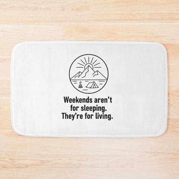 Item preview, Weekends Aren't For Sleeping - Minimalist Hiking Quote designed and sold by BloomKind.