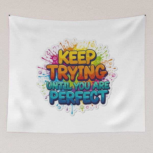 Item preview, Keep Trying Until You’re Perfect – Positive Message designed and sold by Kavya Art.