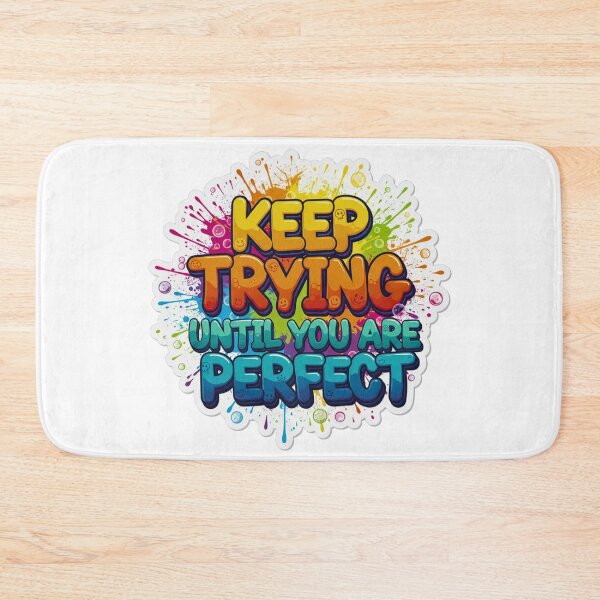 Item preview, Keep Trying Until You’re Perfect – Positive Message designed and sold by Kavya Art.