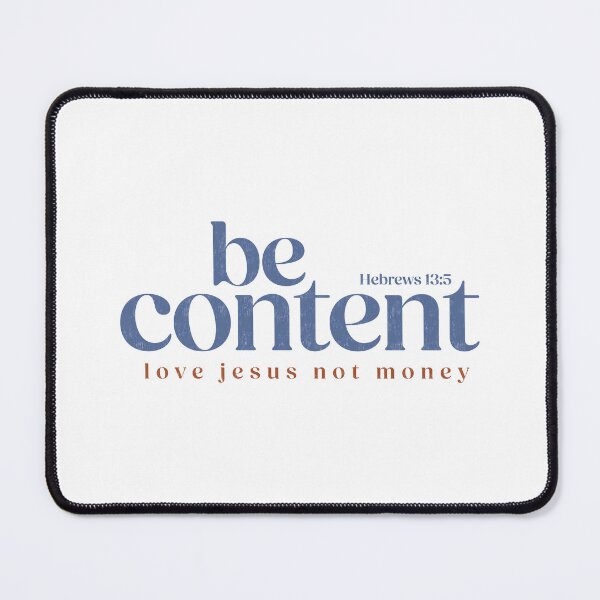 Item preview, Be content, love Jesus, not money - Hebrews 13:5 designed and sold by LambsPath.
