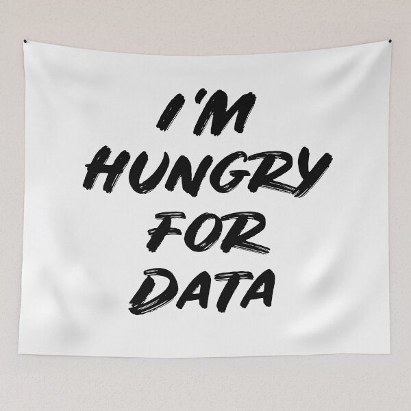 Item preview, I'm Hungry for Data designed and sold by teesaurus.