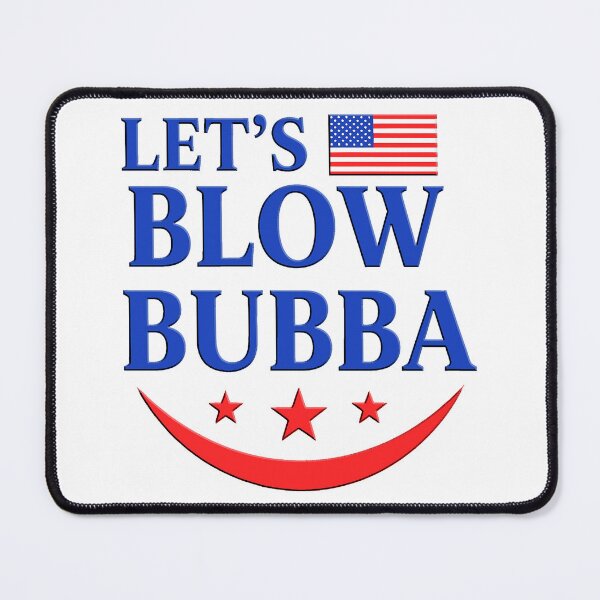 Item preview, Copy of Let's Blow Bubba Funny US Flag designed and sold by gear-posters.