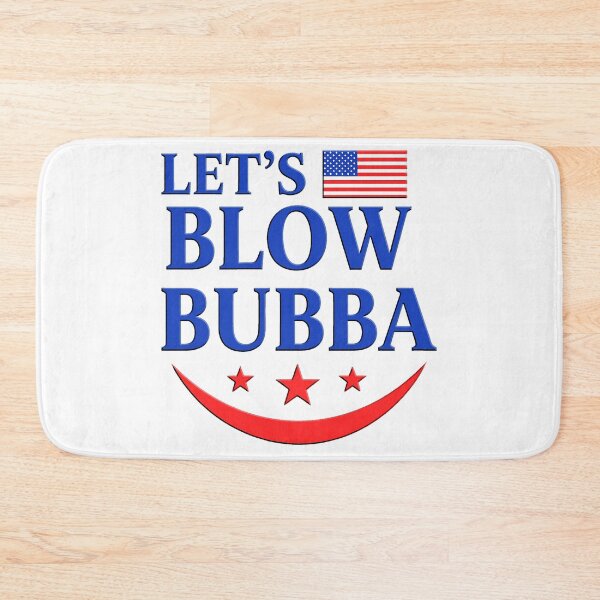 Item preview, Copy of Let's Blow Bubba Funny US Flag designed and sold by gear-posters.