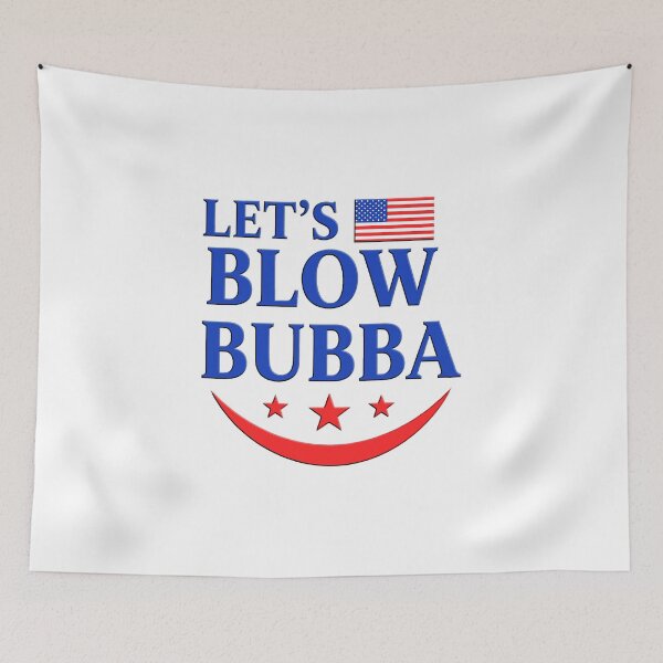 Item preview, Copy of Let's Blow Bubba Funny US Flag designed and sold by gear-posters.