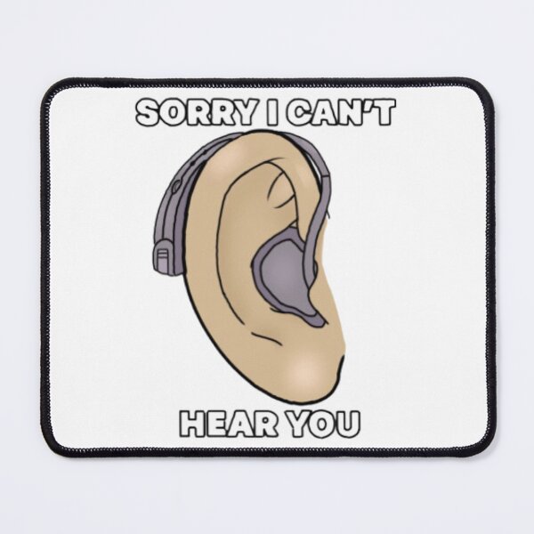 Item preview, Sorry I can’t hear you designed and sold by Artistkhg.