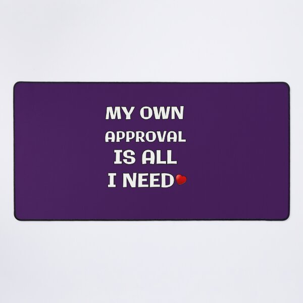 Item preview, My Own Approval Is All I Need – Self Love designed and sold by INNERSELFART.
