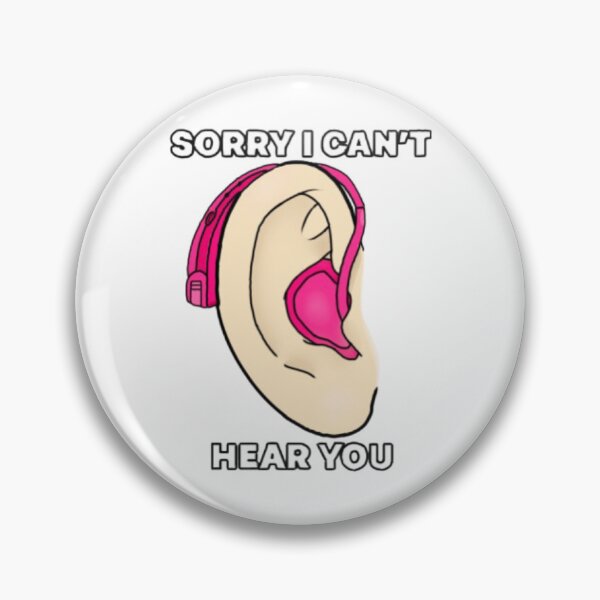 Item preview, Sorry I can’t hear you designed and sold by Artistkhg.