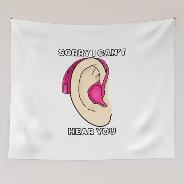 Item preview, Sorry I can’t hear you designed and sold by Artistkhg.