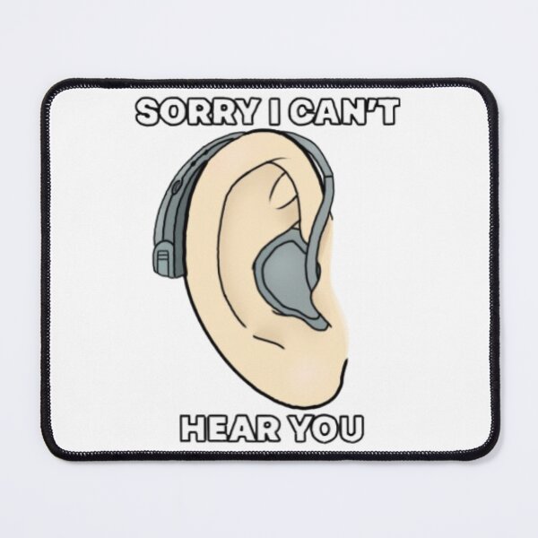 Item preview, Sorry I can’t hear you designed and sold by Artistkhg.