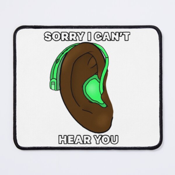Item preview, Sorry I can’t hear you designed and sold by Artistkhg.