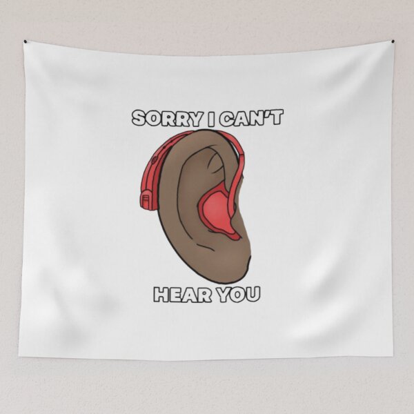Item preview, Sorry I can’t hear you designed and sold by Artistkhg.