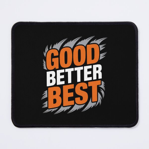Item preview, Good Better Best Bold Motivational Quote For Confidence designed and sold by barrycantre11.
