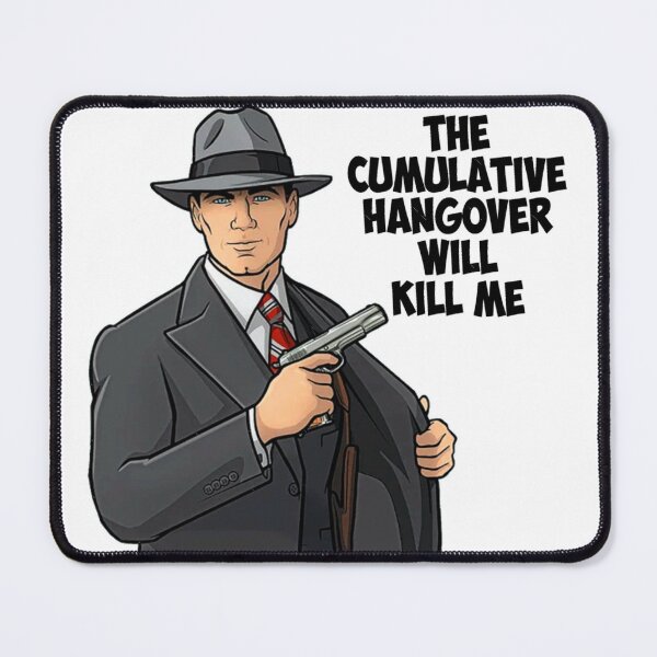 Item preview, Vintage Archer American Sitcom - The Cumulative Hangover Will Kill Me designed and sold by rishiroberson3.