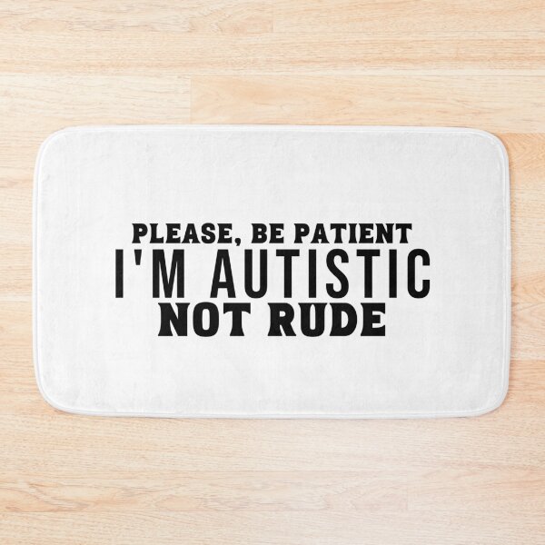 Item preview, Please, be patient I'm autistic Not rude designed and sold by CeliaZnx.