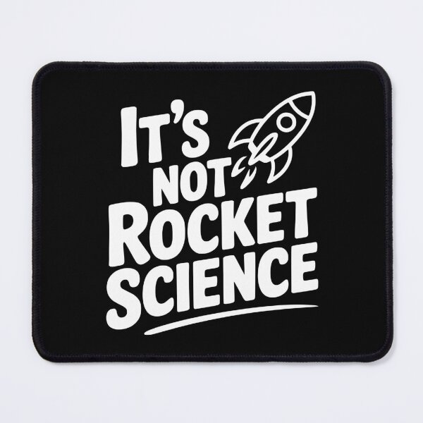 Item preview, It’s Not Rocket Science designed and sold by Frank Ring.