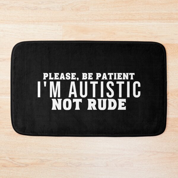 Item preview, Please, be patient I'm autistic Not rude designed and sold by CeliaZnx.