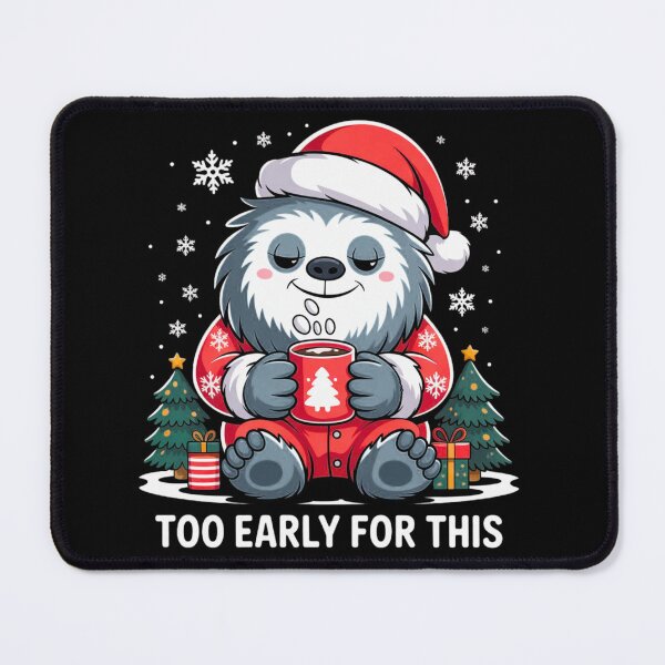 Item preview, Cute Yeti – “Too Early for This” | Sleepy Christmas Yeti Design designed and sold by ColorSplash123.