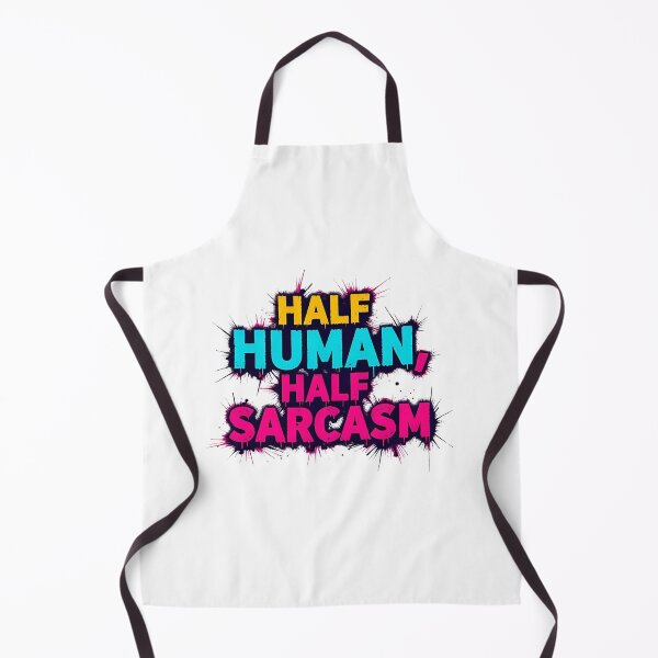 Item preview, Half Human, Half Sarcasm | Sarcastic Humor Design by Too Real Co designed and sold by TooRealCo.