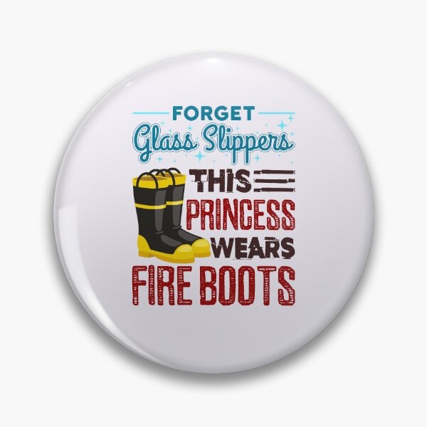Item preview, Forget Glass Slippers This Princess Wears Fire Boots Women Firefighter designed and sold by jaygo.