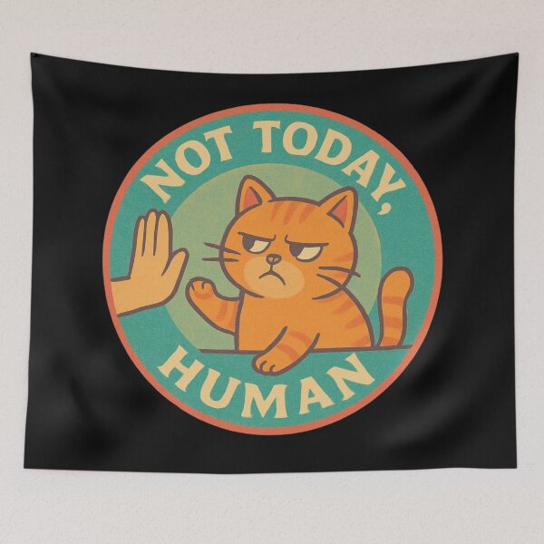 Item preview, Not Today, Human. Cat Art designed and sold by Planetporridge.