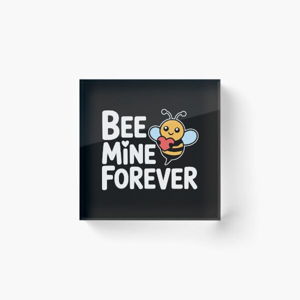Item preview, Bee Mine Forever! Funny Bee Pun designed and sold by PMCreative.