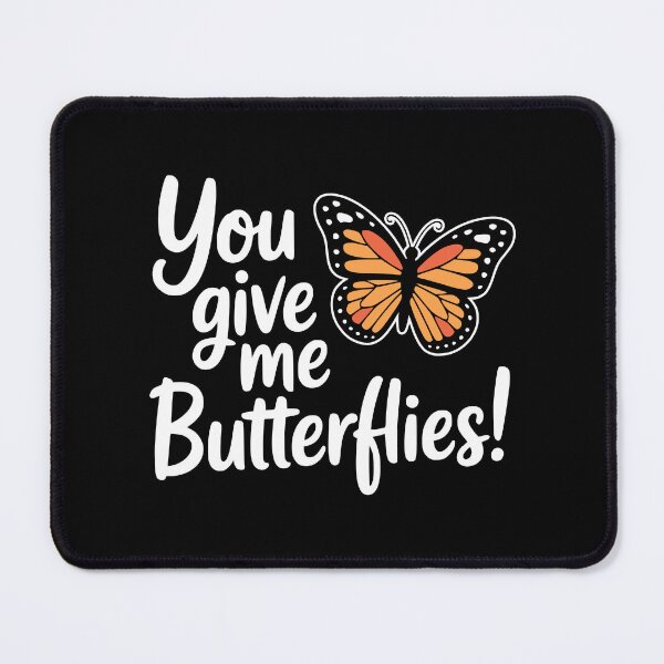Item preview, You Give Me Butterflies! Funny Butterfly Pun designed and sold by PMCreative.