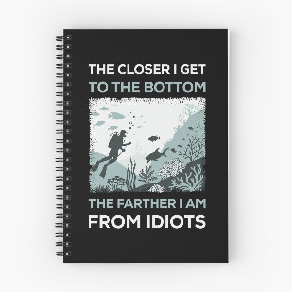 Item preview, The Closer I Get To The Bottom The Farther I Am From Idiots designed and sold by mybegoniatee.