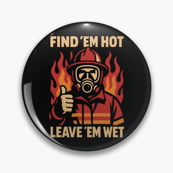 Item preview, Find ’Em Hot Leave ’Em Wet Firefighter Humor designed and sold by Victor Shadehorn.