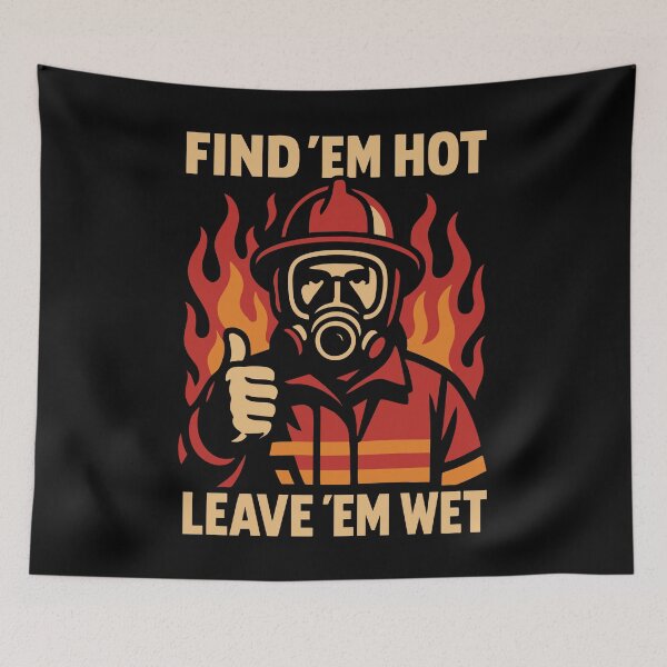 Item preview, Find ’Em Hot Leave ’Em Wet Firefighter Humor designed and sold by Victor Shadehorn.