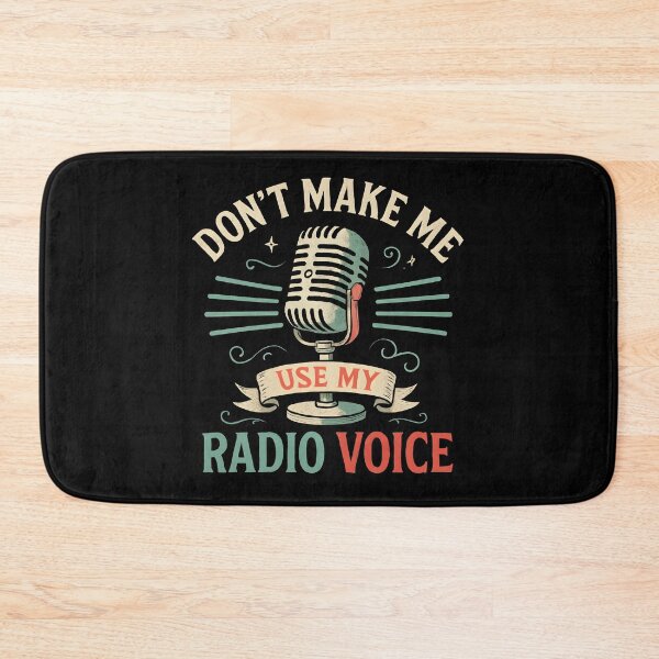 Item preview, Don't Make Me Use My Radio Voice Sarcasm Saying designed and sold by hemagamo.