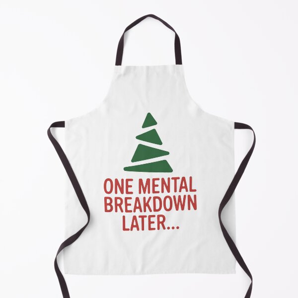Item preview, One Mental Breakdown Christmas Humor designed and sold by MonkiFlipp.