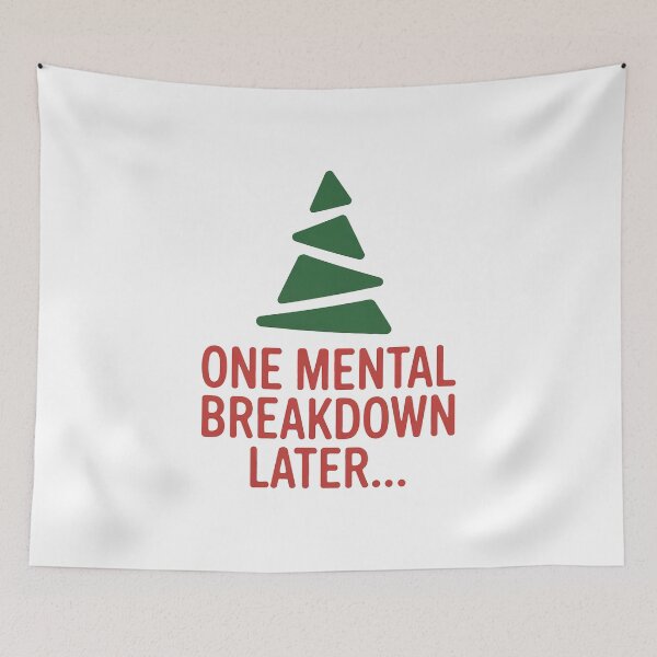 Item preview, One Mental Breakdown Christmas Humor designed and sold by MonkiFlipp.