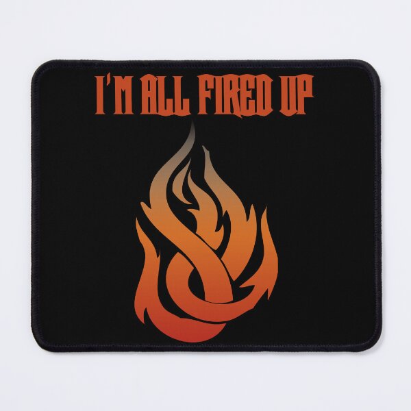 Item preview, I'm All Fired Up Flame designed and sold by WakameDragon.