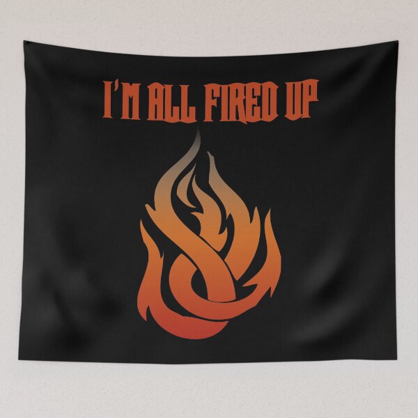 Item preview, I'm All Fired Up Flame designed and sold by WakameDragon.