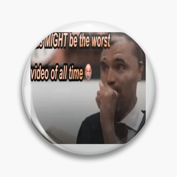 Item preview, this might be the worts video of all time meme designed and sold by cloudzer0000.