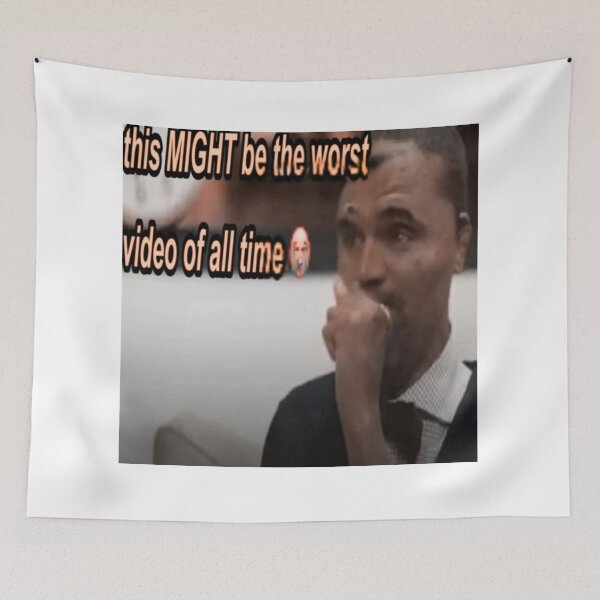 Item preview, this might be the worts video of all time meme designed and sold by cloudzer0000.