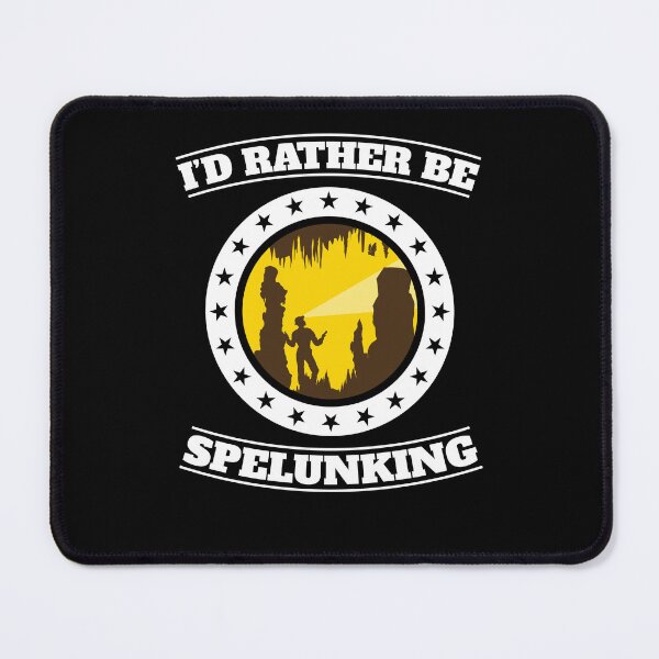 Item preview, I'd Rather Be Spelunking Caving designed and sold by jaygo.