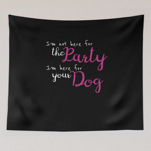 Item preview, I'm Not Here for The Party designed and sold by BlueRockDesigns.